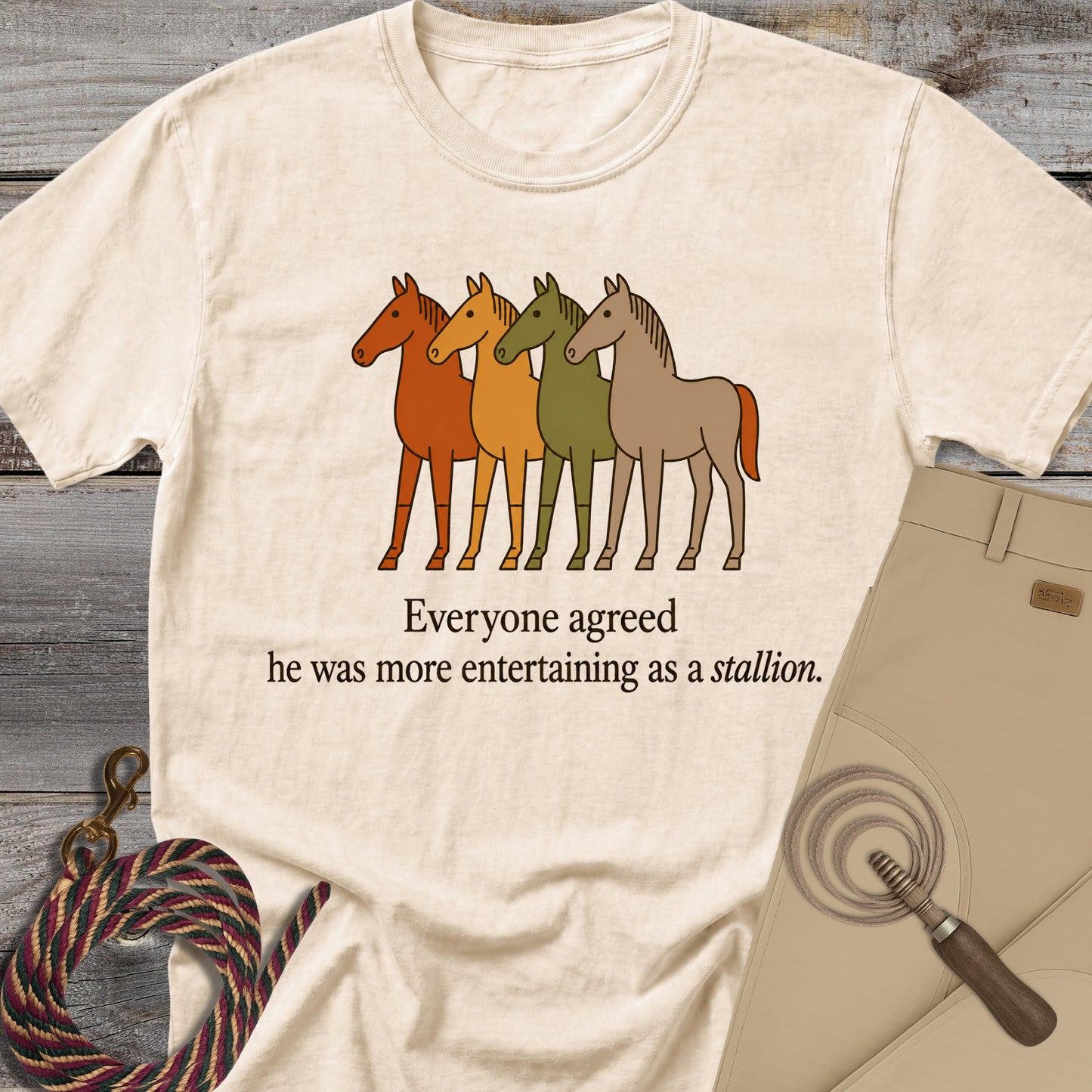 He Was More Entertaining as a Stallion T-Shirt