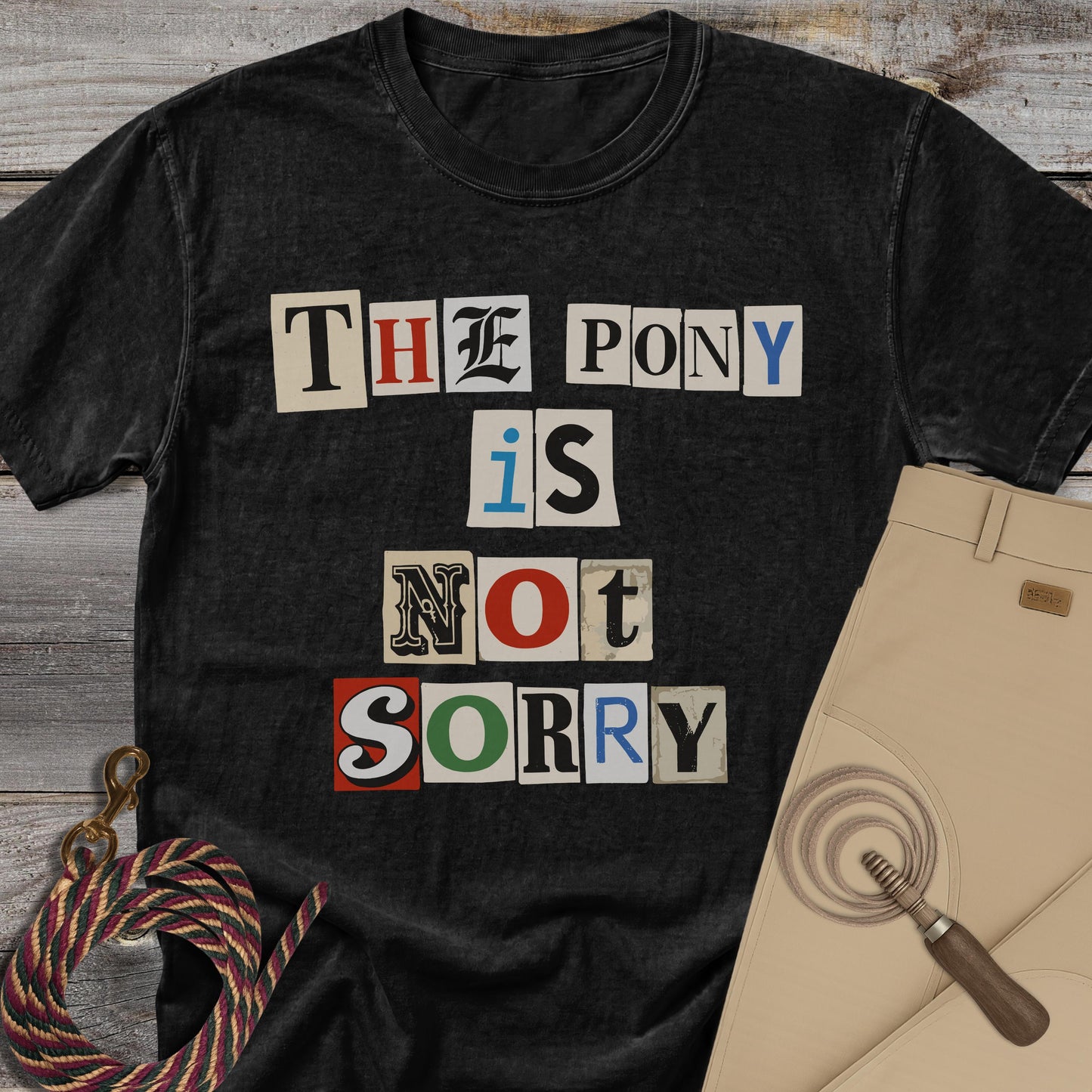 The Pony Is Not Sorry T-Shirt