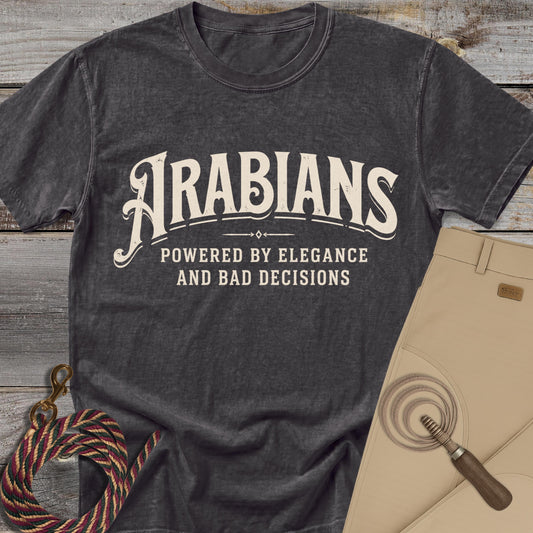 Arabians: Elegance & Bad Decisions T-Shirt