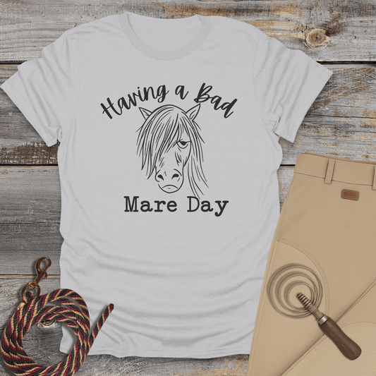 Having a Bad Mare Day T-Shirt