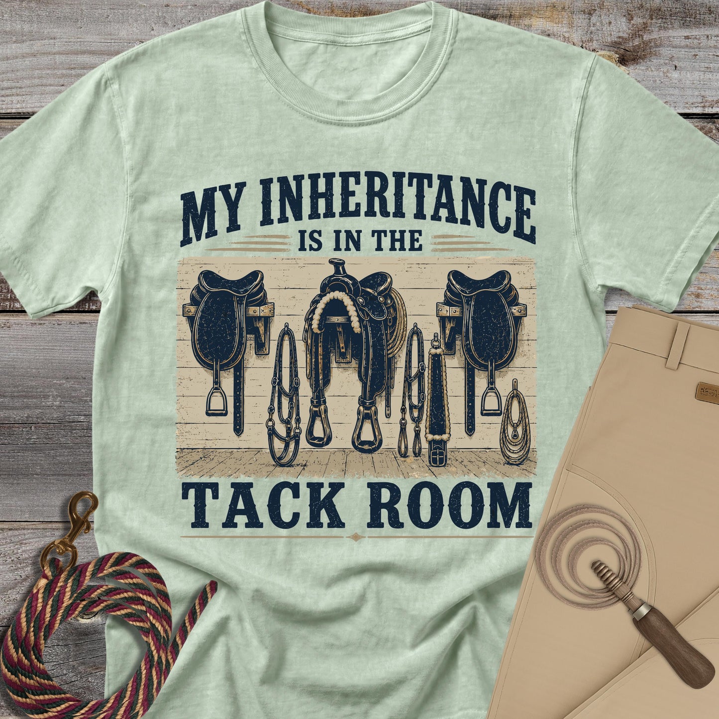 My Inheritance is in the Tack Room T-Shirt