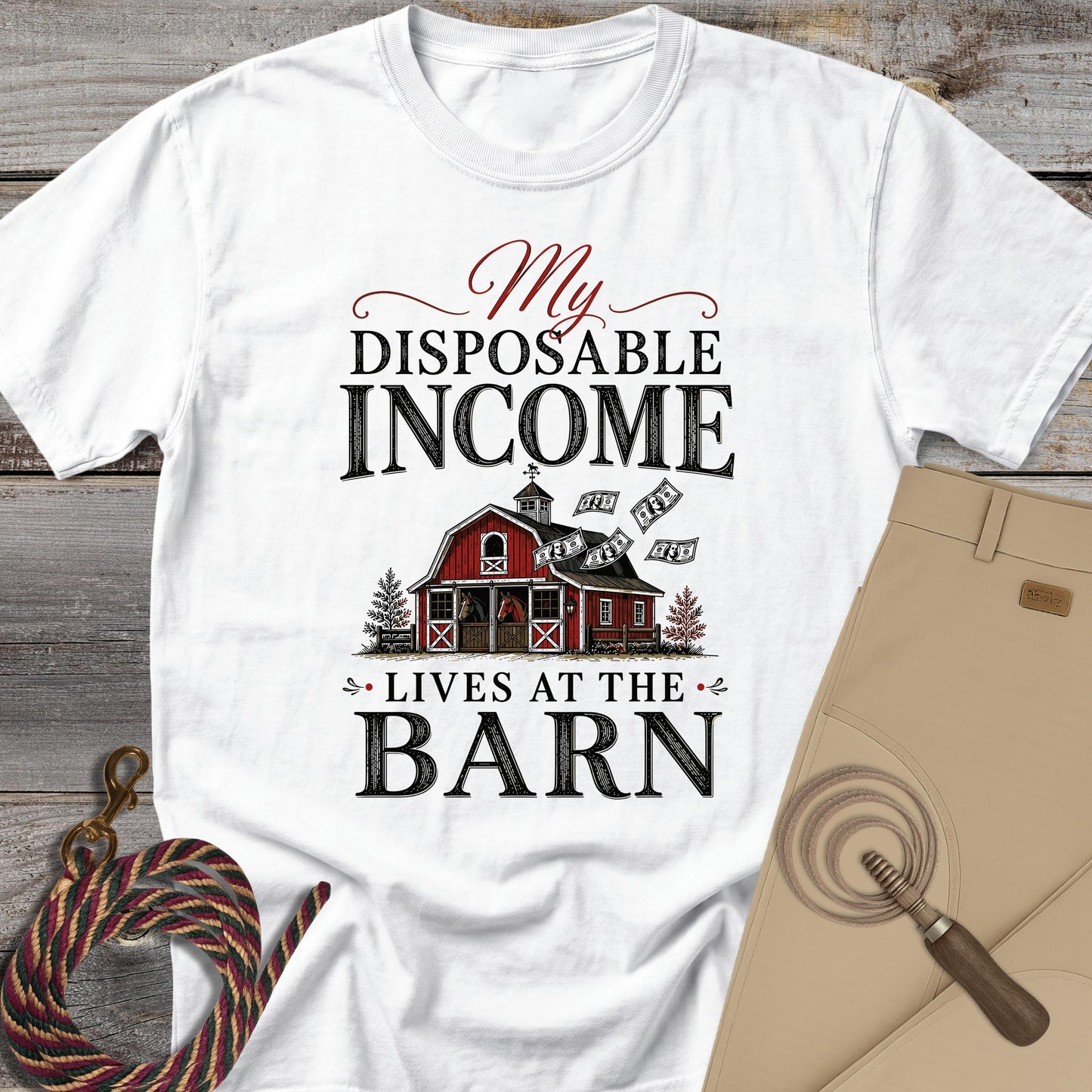 My Disposable Income Lives at The Barn T-Shirt