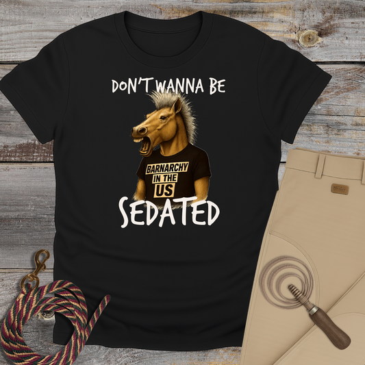 Don't Wanna Be Sedated T-Shirt