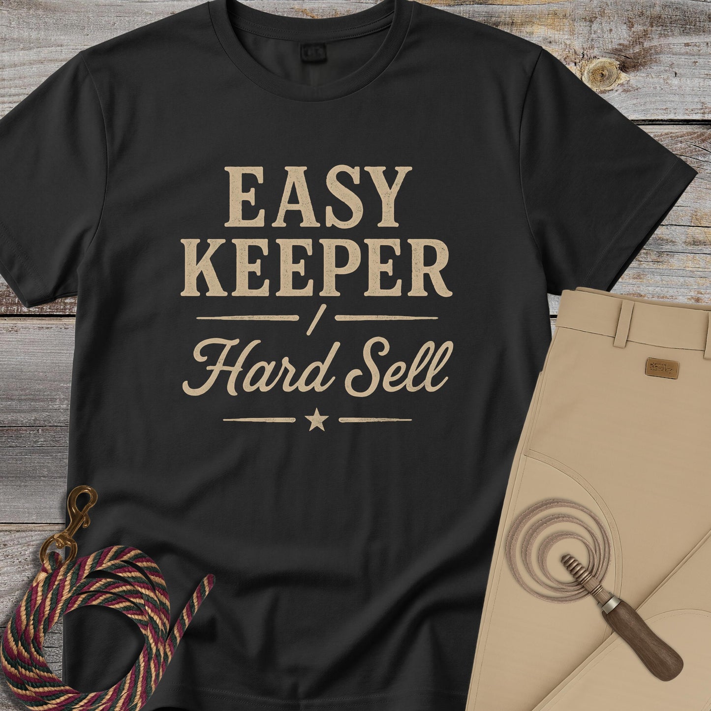 Easy Keeper / Hard Sell T-Shirt