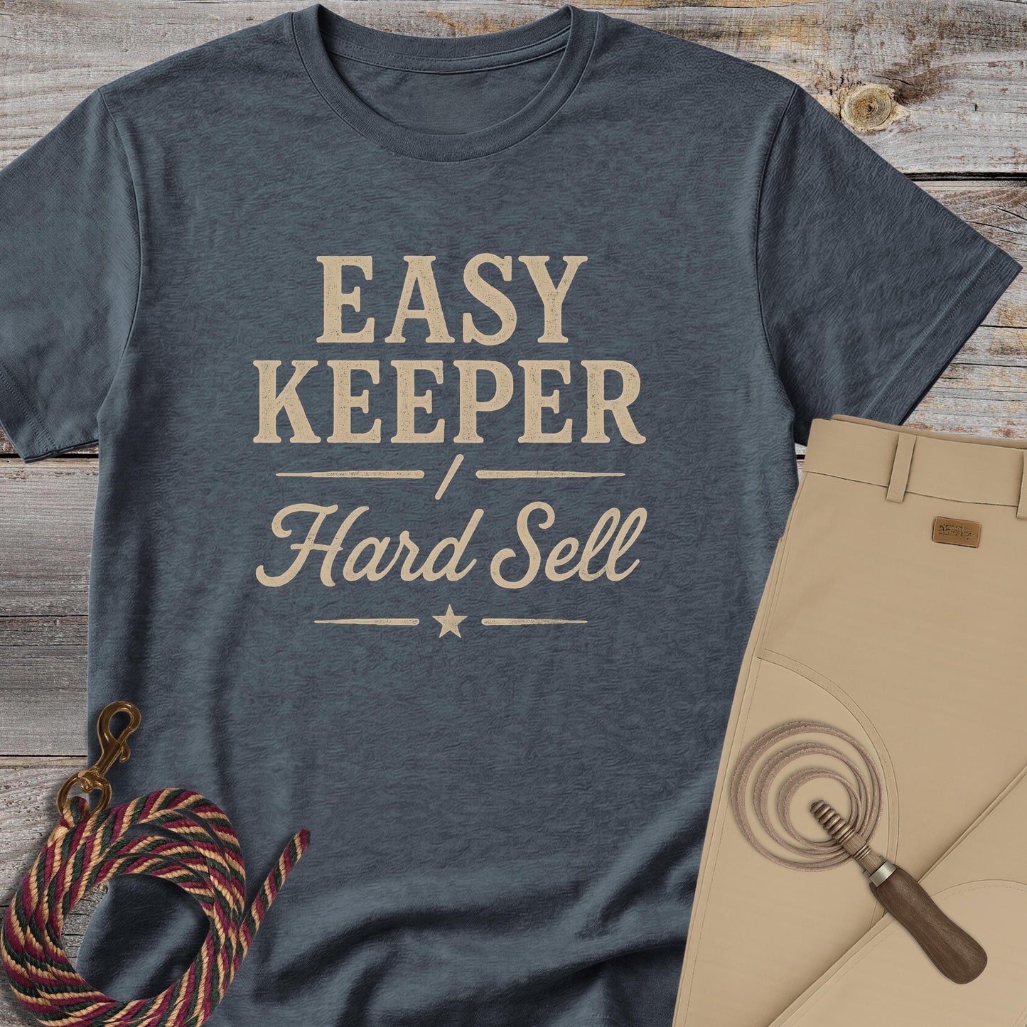 Easy Keeper / Hard Sell T-Shirt