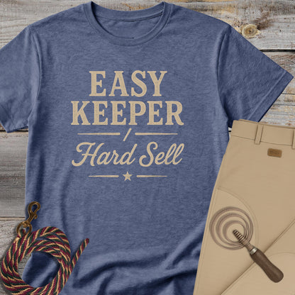 Easy Keeper / Hard Sell T-Shirt