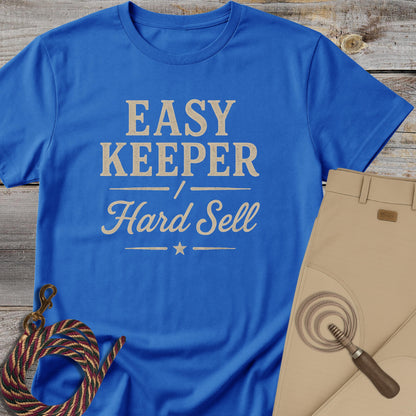 Easy Keeper / Hard Sell T-Shirt