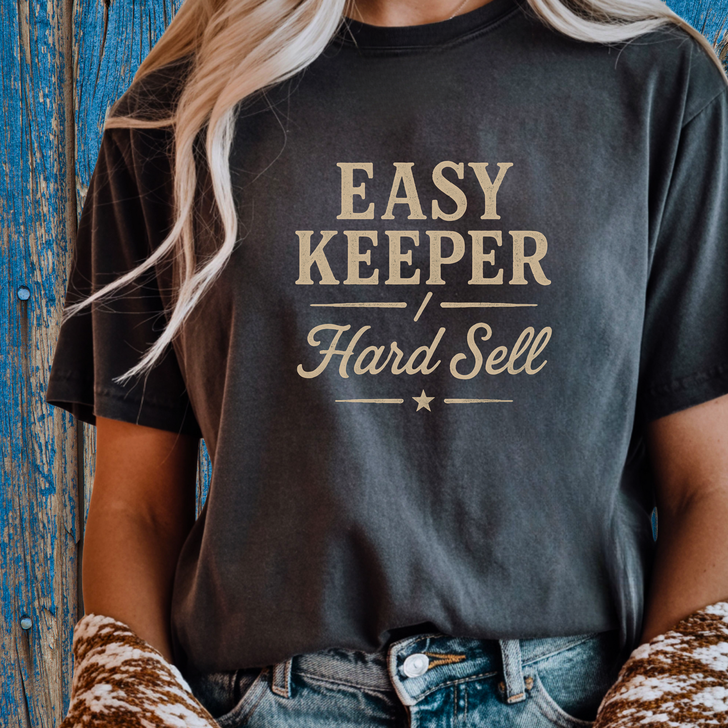 Easy Keeper / Hard Sell T-Shirt