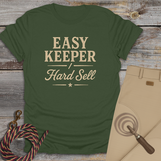 Easy Keeper / Hard Sell T-Shirt