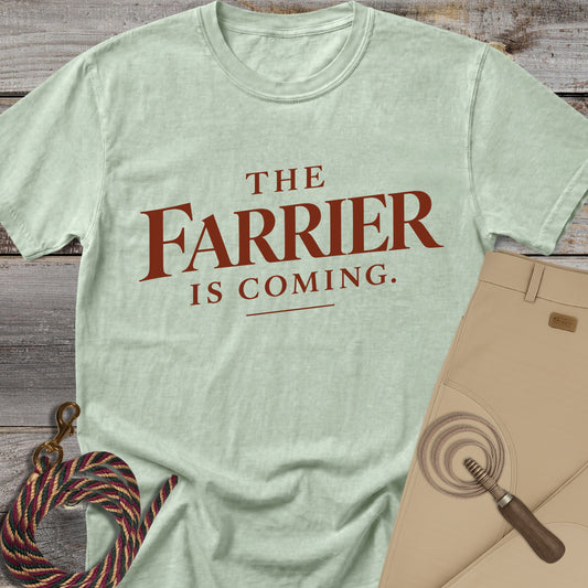 The Farrier Is Coming T-Shirt