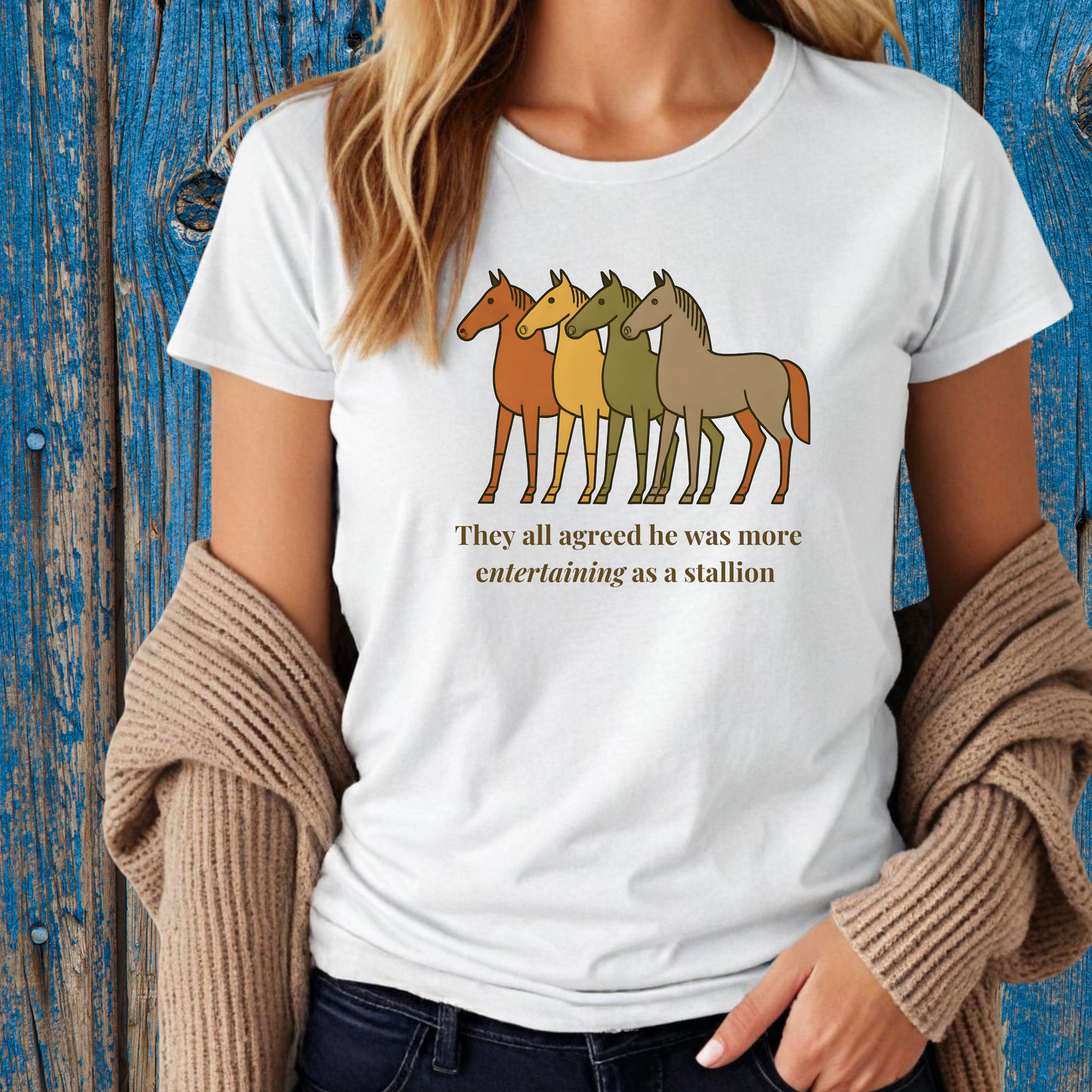 He Was More Entertaining as a Stallion T-Shirt