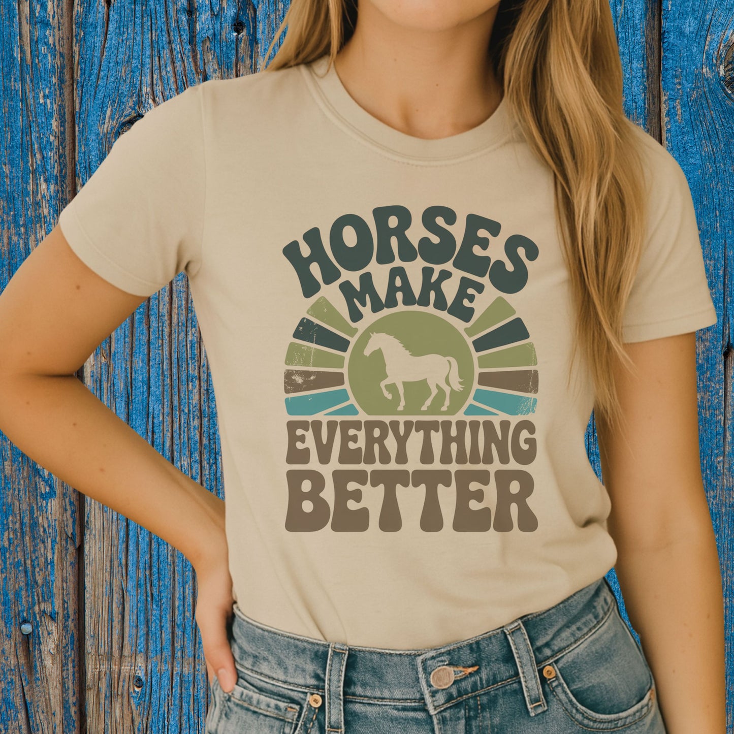 Horses Make Everything Better T-Shirt