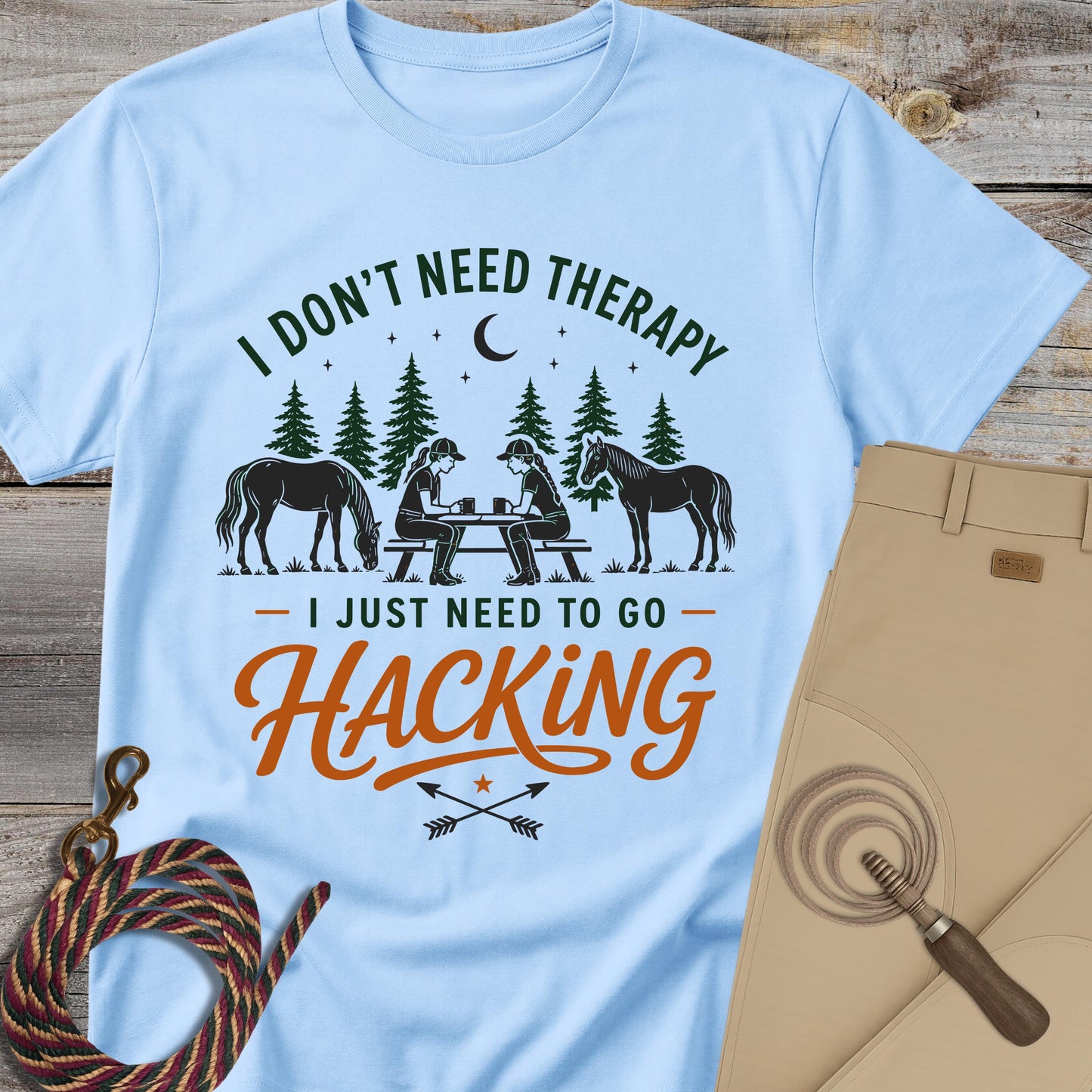I Don’t Need Therapy, I Just Need to Go Hacking T-Shirt