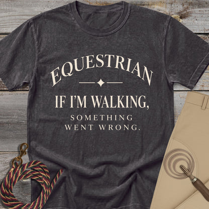 If I'm Walking T-Shirt