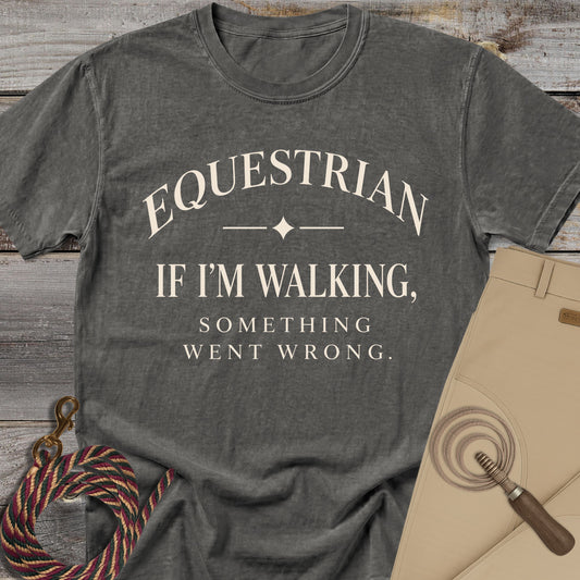 If I'm Walking T-Shirt