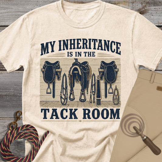 My Inheritance is in the Tack Room T-Shirt