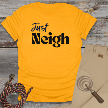 Just Neigh T‑Shirt