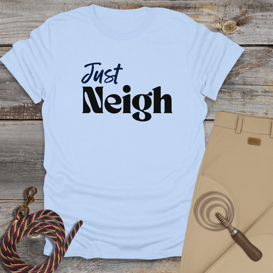 Just Neigh T‑Shirt