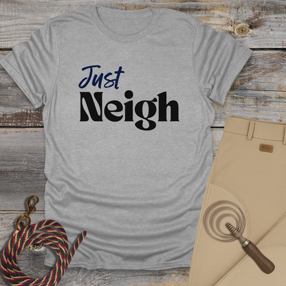 Just Neigh T‑Shirt