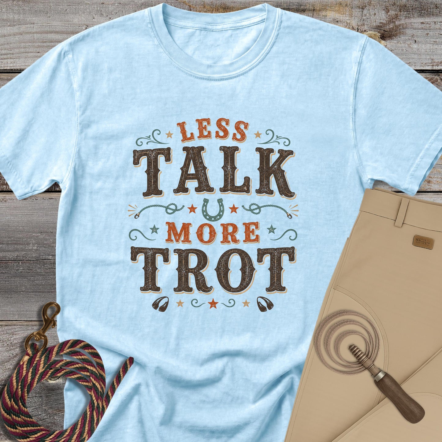 Less Talk, More Trot T-Shirt