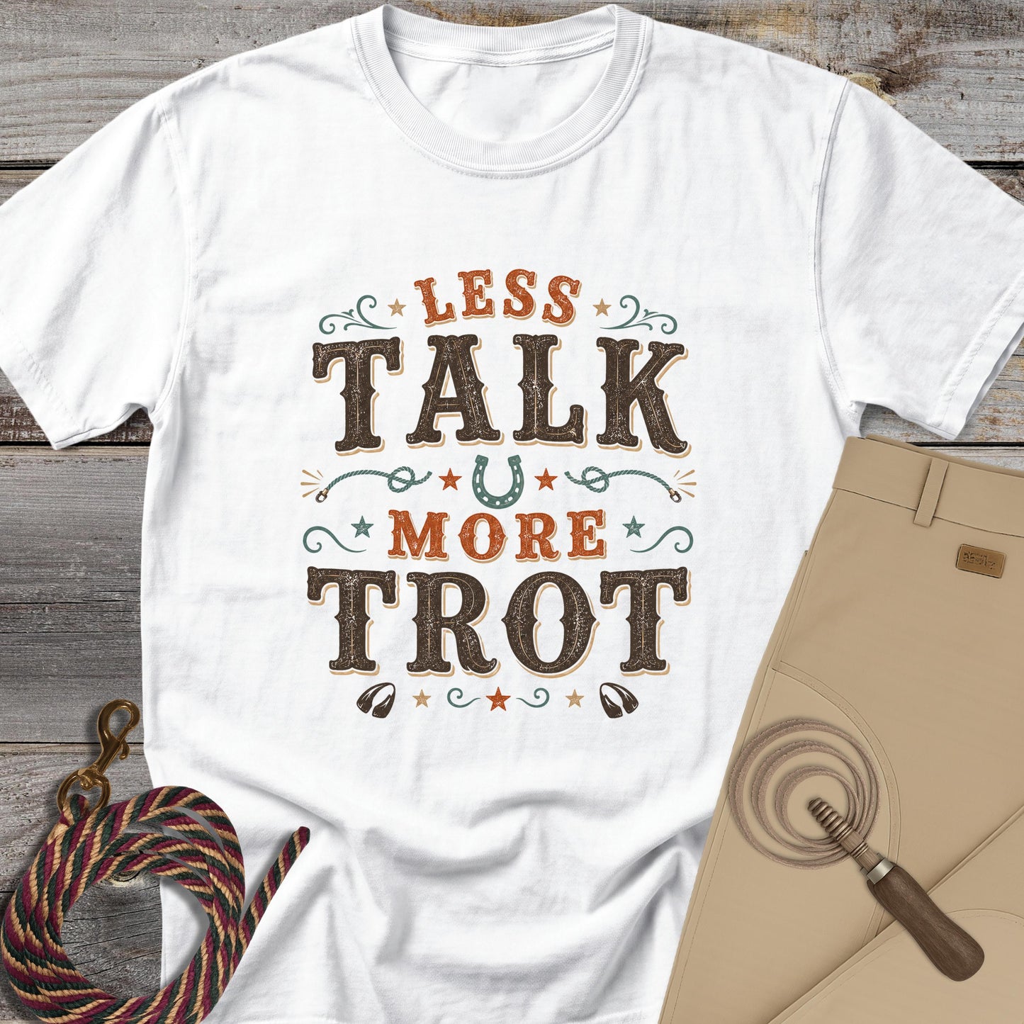 Less Talk, More Trot T-Shirt