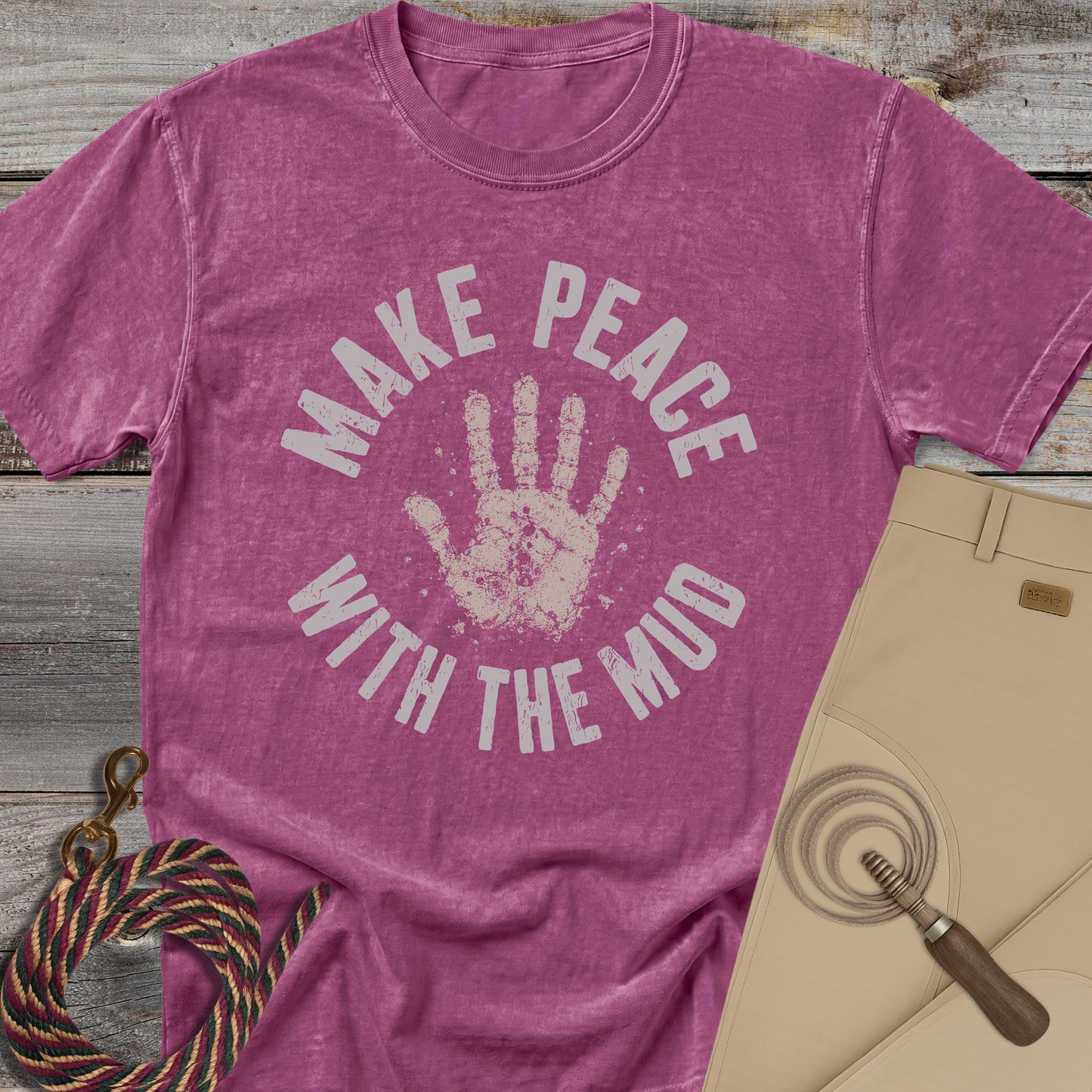 Make Peace With The Mud T-Shirt