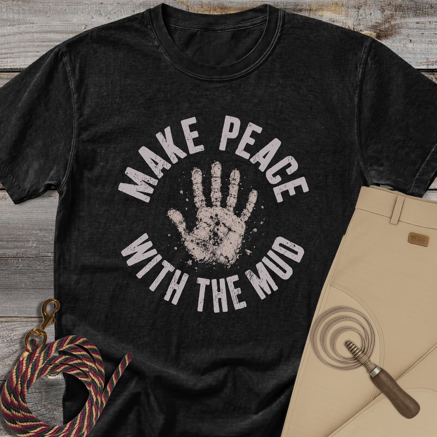 Make Peace With The Mud T-Shirt