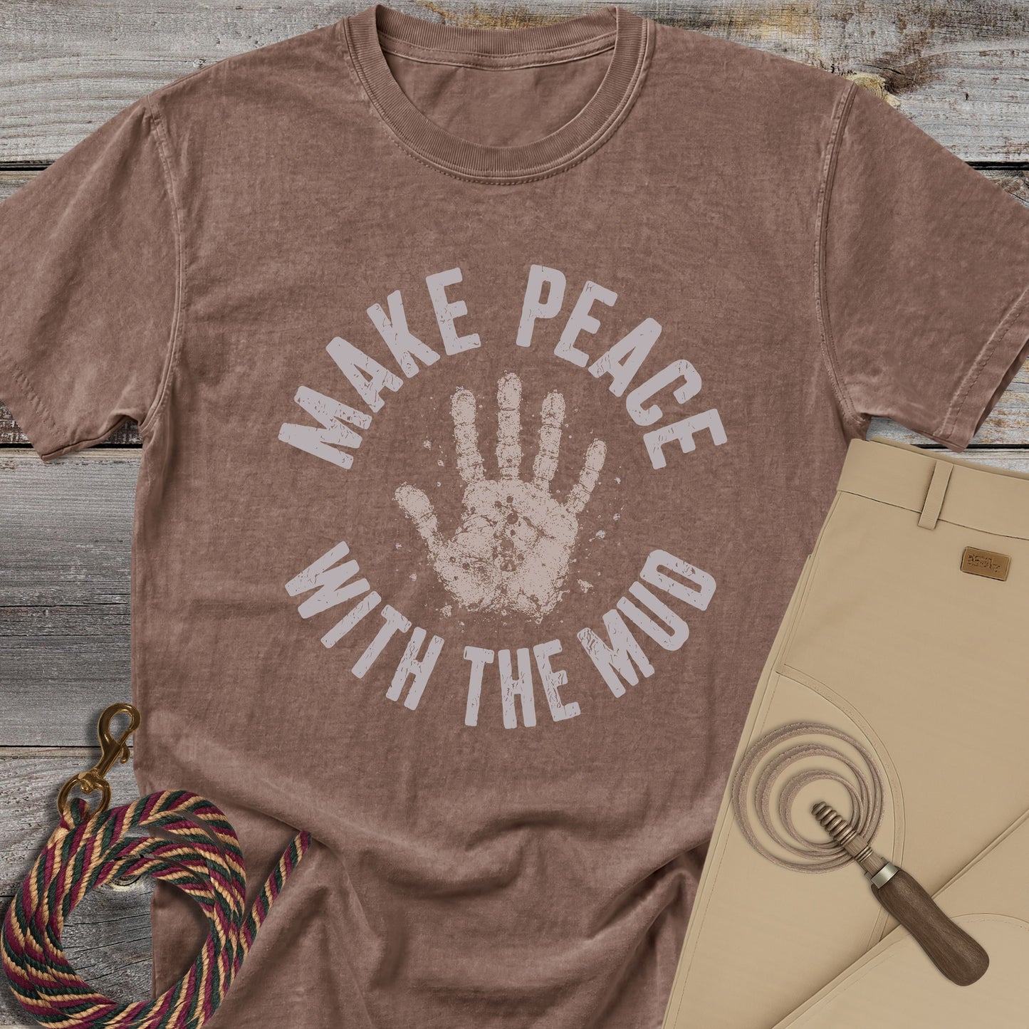 Make Peace With The Mud T-Shirt