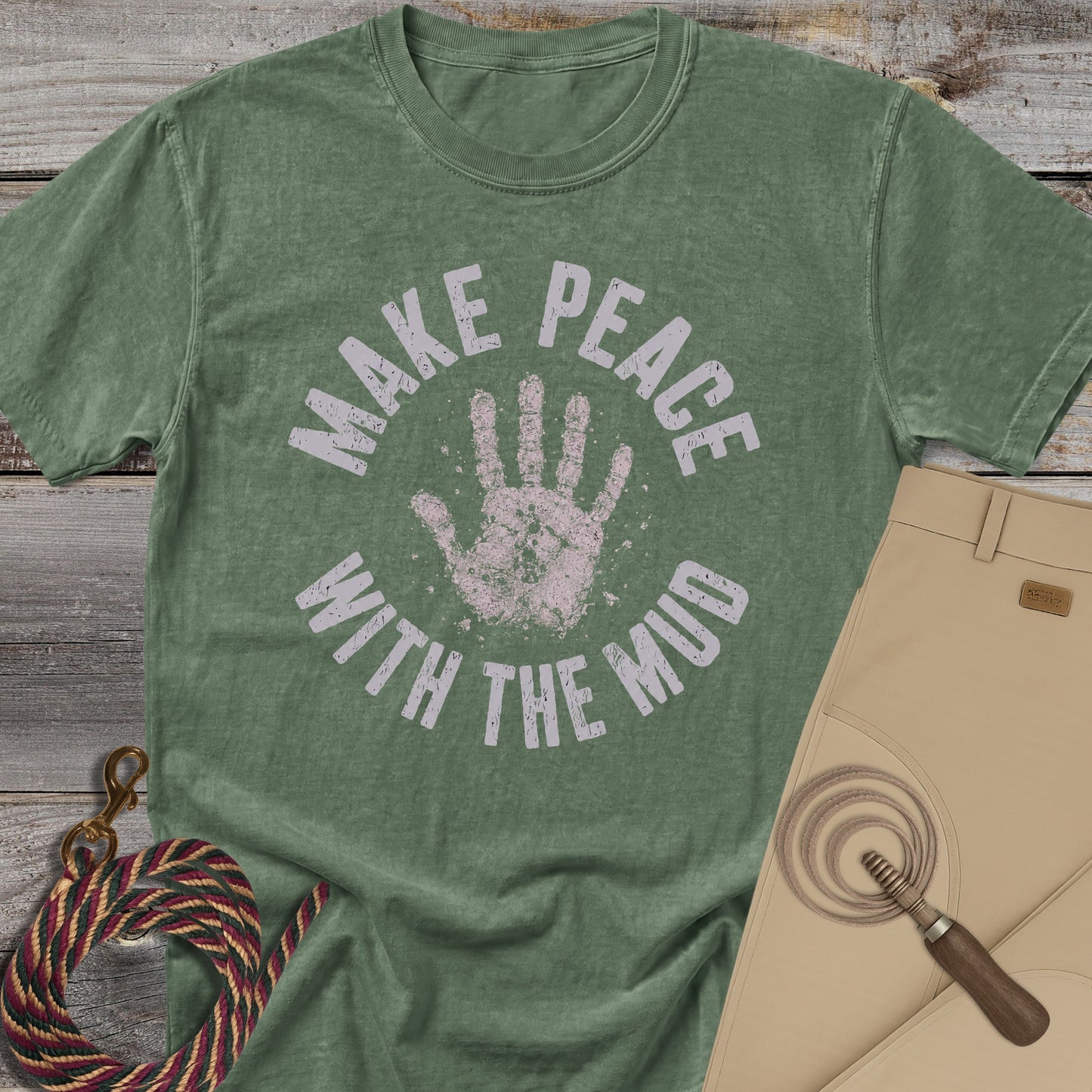 Make Peace With The Mud T-Shirt