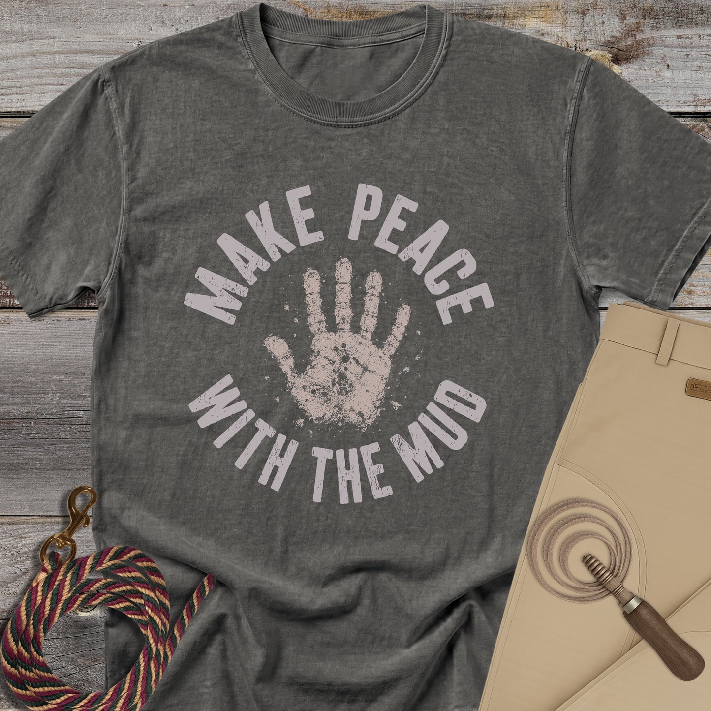 Make Peace With The Mud T-Shirt