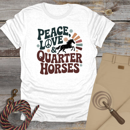 Peace, Love & Quarter Horses T-Shirt