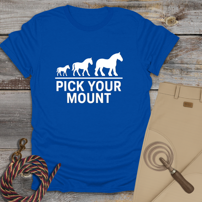 Pick Your Mount T-Shirt