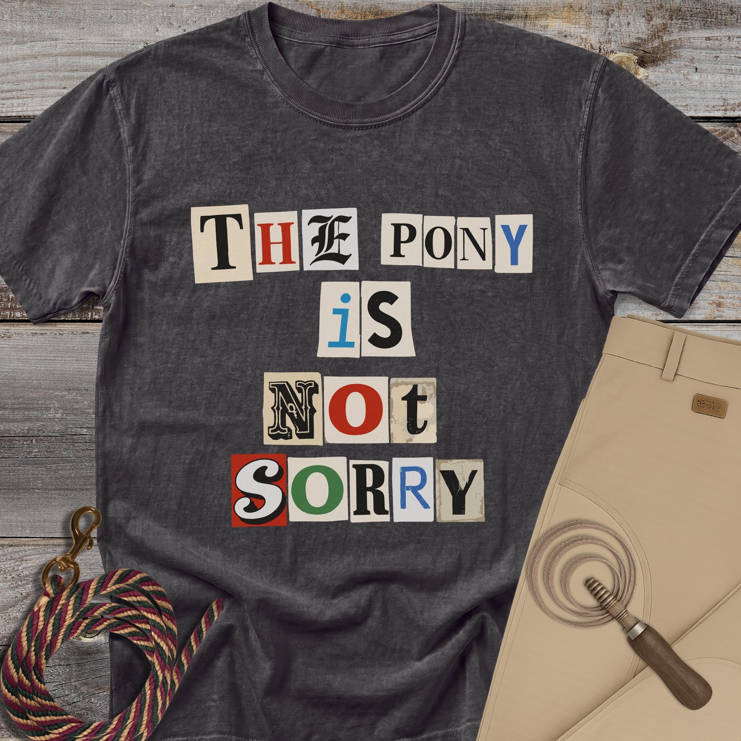 The Pony Is Not Sorry T-Shirt