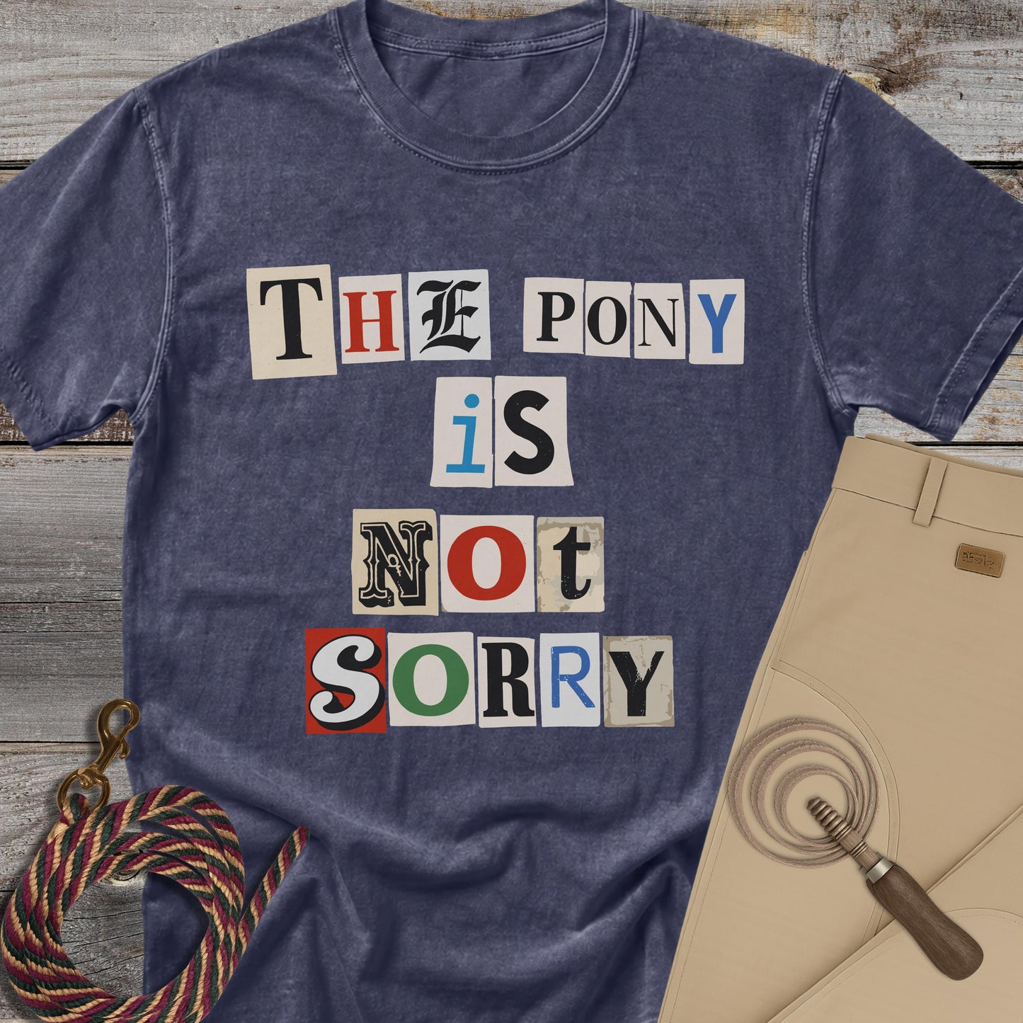 The Pony Is Not Sorry T-Shirt