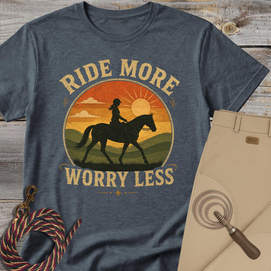 Ride More, Worry Less T-Shirt