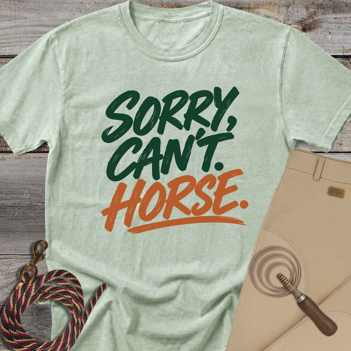Sorry, Can't. Horse. T-shirt