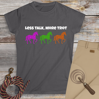 Less Talk, More Trot T-Shirt