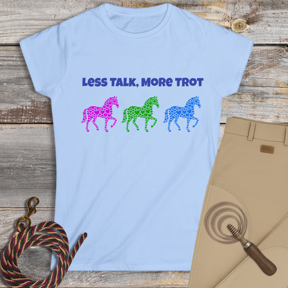 Less Talk, More Trot T-Shirt