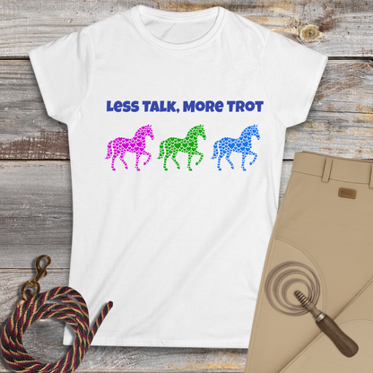 Less Talk, More Trot T-Shirt