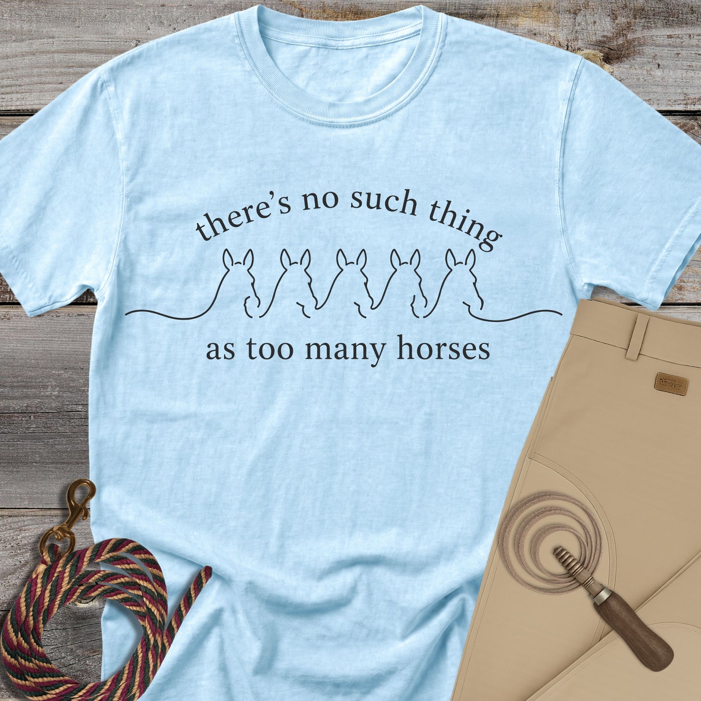 Too Many Horses T-shirt