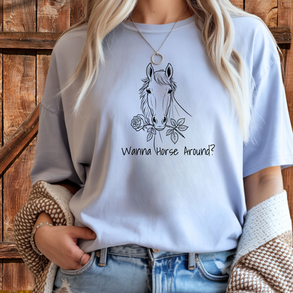 Wanna Horse Around? T‑Shirt