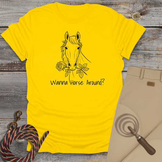 Wanna Horse Around? T‑Shirt