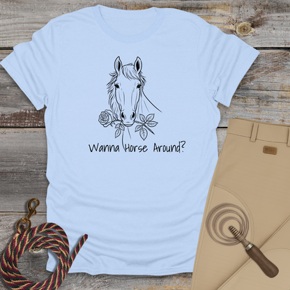 Wanna Horse Around? T‑Shirt